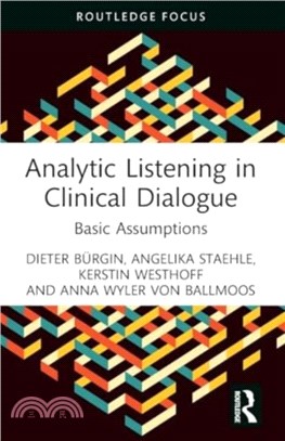 Analytic Listening in Clinical Dialogue：Basic Assumptions