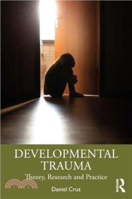 Developmental Trauma：Theory, Research and Practice