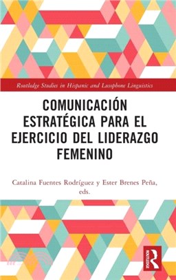 Comunicacion estrategica para el ejercicio del liderazgo femenino