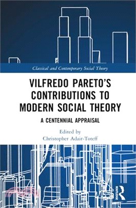 Vilfredo Pareto's Contributions to Modern Social Theory: A Centennial Appraisal