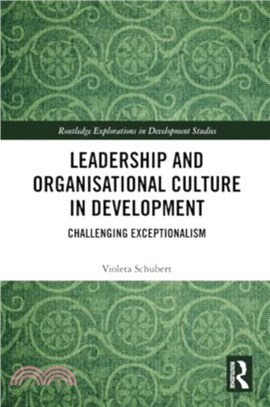 Leadership and Organisational Culture in Development：Challenging Exceptionalism