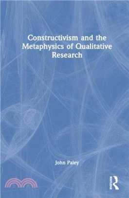 Constructivism and the Metaphysics of Qualitative Research