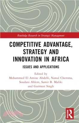 Competitive Advantage, Strategy and Innovation in Africa：Issues and Applications