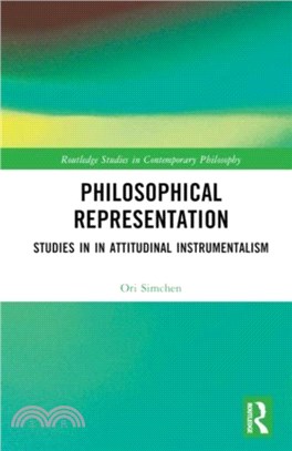 Philosophical Representation：Studies in in Attitudinal Instrumentalism