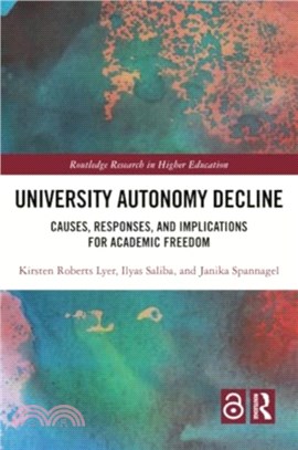 University Autonomy Decline：Causes, Responses, and Implications for Academic Freedom