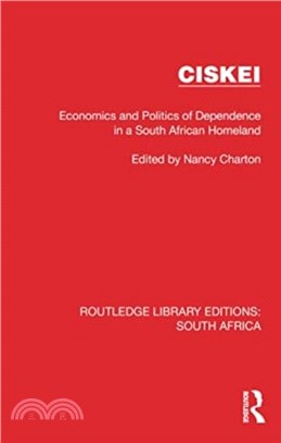 Ciskei：Economics and Politics of Dependence in a South African Homeland