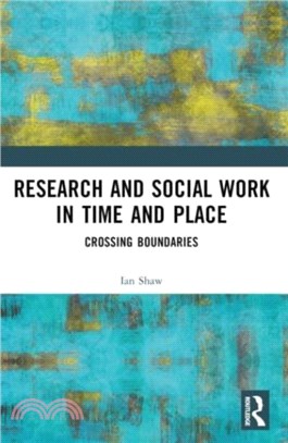 Research and Social Work in Time and Place：Crossing Boundaries