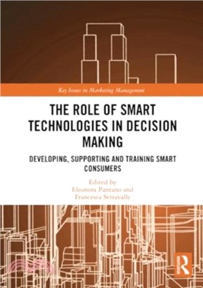 The Role of Smart Technologies in Decision Making：Developing, Supporting and Training Smart Consumers