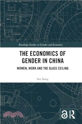 The Economics of Gender in China：Women, Work and the Glass Ceiling
