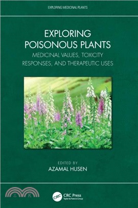 Exploring Poisonous Plants：Medicinal Values, Toxicity Responses, and Therapeutic Uses