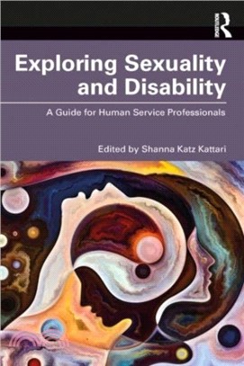 Exploring Sexuality and Disability：A Guide for Human Service Professionals