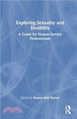 Exploring Sexuality and Disability：A Guide for Human Service Professionals