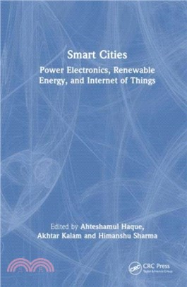 Smart Cities: Power Electronics, Renewable Energy, and Internet of Things：Power Electronics, Renewable Energy, and Internet of Things