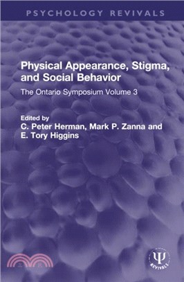 Physical Appearance, Stigma, and Social Behavior：The Ontario Symposium Volume 3