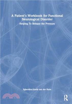 A Patient's Workbook for Functional Neurological Disorder：Helping To Release the Pressure