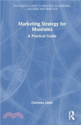 Marketing Strategy for Museums：A Practical Guide