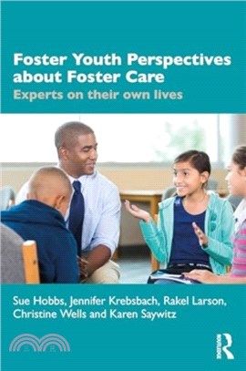 Voices of Foster Youth：Experts on Their Own Lives