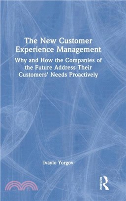 The New Customer Experience Management：Why and How the Companies of the Future Address Their Customers' Needs Proactively