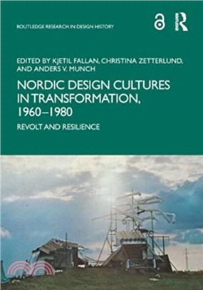 Nordic Design Cultures in Transformation, 1960??980：Revolt and Resilience