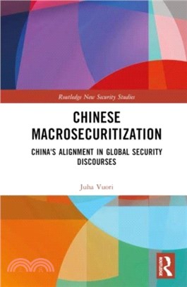 Chinese Macrosecuritization：China's Alignment in Global Security Discourses