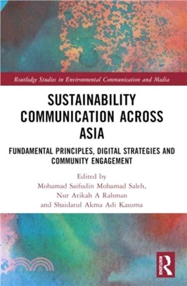 Sustainability Communication across Asia：Fundamental Principles, Digital Strategies and Community Engagement