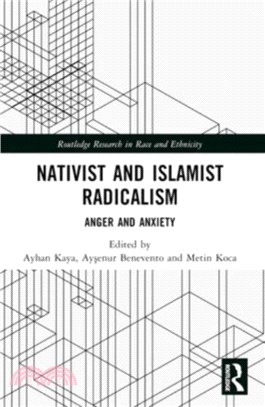 Nativist and Islamist Radicalism：Anger and Anxiety