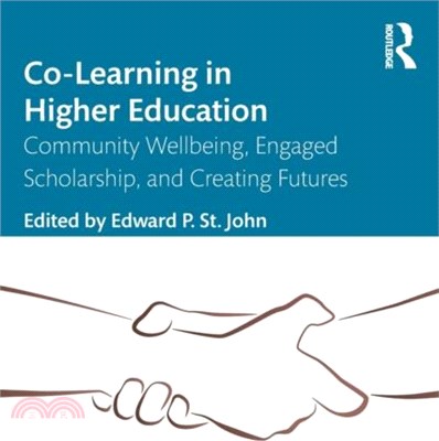 Co-Learning in Higher Education：Community Wellbeing, Engaged Scholarship, and Creating Futures