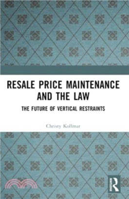 Resale Price Maintenance and the Law：The Future of Vertical Restraints