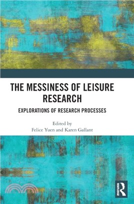 The Messiness of Leisure Research：Explorations of Research Processes