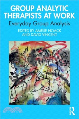 Group Analytic Therapists at Work：Everyday Group Analysis
