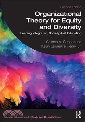 Organizational Theory for Equity and Diversity：Leading Integrated, Socially Just Education