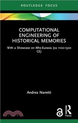 Computational Engineering of Historical Memories：With a Showcase on Afro-Eurasia (ca 1100-1500 CE)