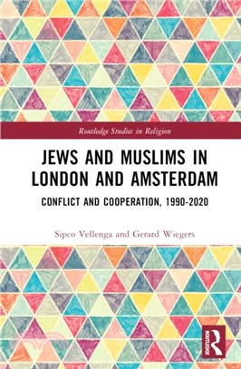 Jews and Muslims in London and Amsterdam：Conflict and Cooperation, 1990-2020