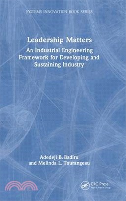 Leadership Matters: An Industrial Engineering Framework for Developing and Sustaining Industry