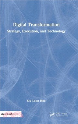 Digital Transformation：Strategy, Execution and Technology