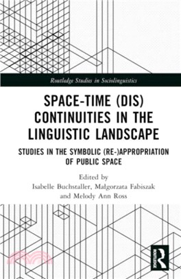 Space-Time (Dis)continuities in the Linguistic Landscape：Studies in the Symbolic Re-appropriation of Public Space
