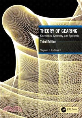 Theory of Gearing：Kinematics, Geometry, and Synthesis