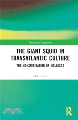 The Giant Squid in Transatlantic Culture：The Monsterization of Molluscs