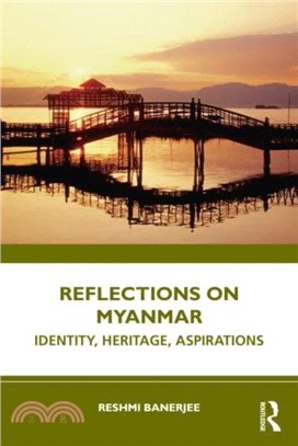 Reflections on Myanmar：Identity, Heritage, Aspirations