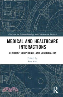 Medical and Healthcare Interactions：Members' Competence and Socialization