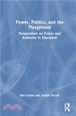 Power, Politics, and the Playground：Perspectives on Power and Authority in Education