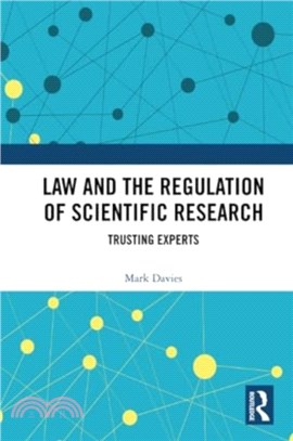 Law and the Regulation of Scientific Research：Trusting Experts