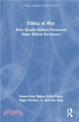 Ethics at War：How Should Military Personnel Make Ethical Decisions?