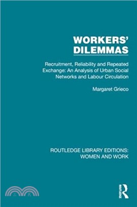 Workers' Dilemmas：Recruitment, Reliability and Repeated Exchange: An Analysis of Urban Social Networks and Labour Circulation