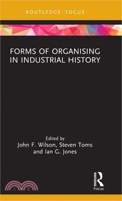 Forms of Organising in Industrial History