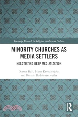 Minority Churches as Media Settlers：Negotiating Deep Mediatization