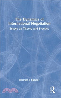 The Dynamics of International Negotiation：Essays on Theory and Practice