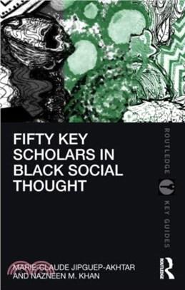 Fifty Key Scholars in Black Social Thought