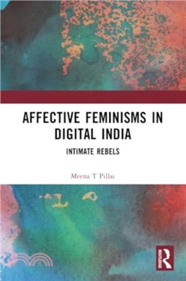 Affective Feminisms in Digital India：Intimate Rebels