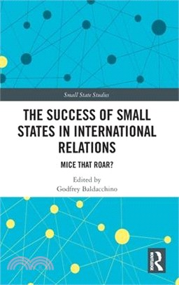 The Success of Small States in International Relations: Mice That Roar?